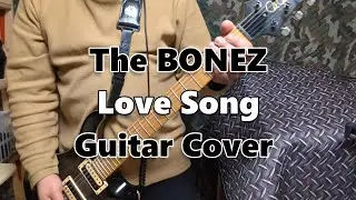 Love Song The BONEZ-Guitar-Cover