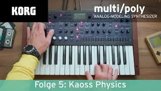 KORG multi/poly Deep Dive &ndash; Kaoss Physics