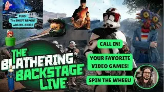 Your Favorite Video Game! Call in! | The Blathering Backstage LIVE!