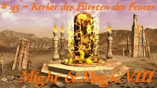 Might & Magic 8: 095 - Kerker des Fürsten des Feuers