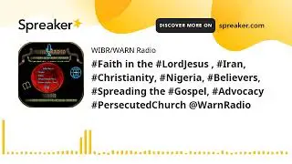 #Faith in the #LordJesus , #Iran, #Christianity, #Nigeria, #Believers, #Spreading the #Gospel, #Advo