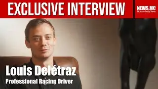 Interview with Louis Del&eacute;traz, Professional Racing Driver