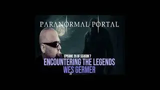 S7EP26 - Encountering The Legends - Wes Germer