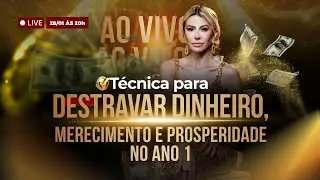 Técnica para destravar dinheiro, merecimento e prosperidade no Ano 1