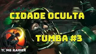 Cidade Oculta Tumba #3 - Shadow of the Tomb Raider