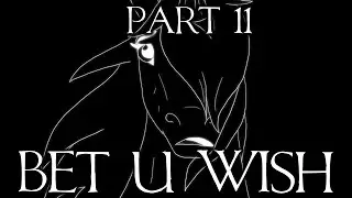 Bet u Wish ~ Part 11 (Blacky Dee)