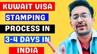 Kuwait visa stamping process in India | Visa stamping process for kuwait in India | Kuwait visa