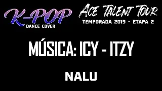 ATT 2019 - ETAPA 2 | K-POP DANCE COVER (SOLO): NALU