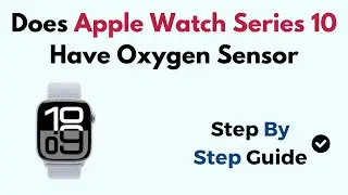 Does Apple Watch Series 10 Have Oxygen Sensor
