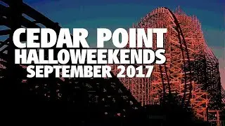 Cedar Point HALLOWEEKENDS Sept 2017