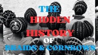 The History of Braids & Cornrows