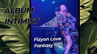 FIZYON LOVE  -  Fantasy (2&egrave;me album intimist)