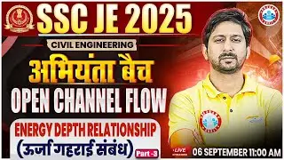 SSC JE Civil Engineering Classes 2025 | Open Follow Channel | Energy Depth Relationship #2 |Anil Sir