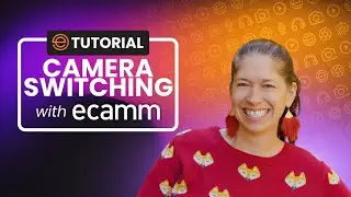 Switch Cameras Like a Pro in Ecamm