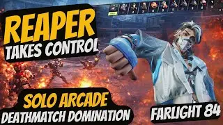 Reaper Takes Control. Solo Arcade Deathmatch Domination | Farlight 84