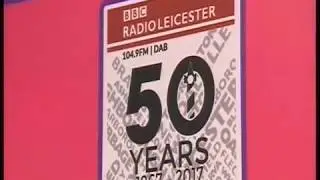 BBC Radio Leicester 50th Anniversary (Extended Version)