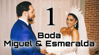 Boda Miguel & Esmeralda Primera Parte