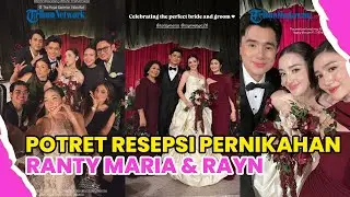 RESEPSI PERNIKAHAN RANTY MARIA DAN RAYN WIJAYA, POTONG KUE HINGGA DANSA
