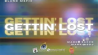BLUNK MEFIX & MARCO SACCO MARKINO DJ vs DANNY BARBA NERA - Gettin' Lost (HIT MANIA ESTATE 2024)