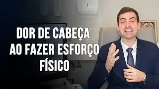 Dor de cabe&ccedil;a ao fazer for&ccedil;a - Dr. Paulo Faro Neurologista