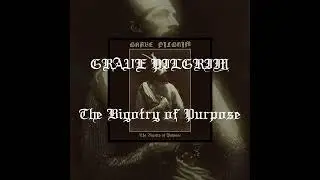 teaser: Grave Pilgrim - The Bigotry of Purpose