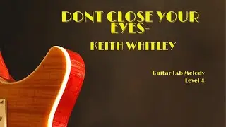 #Don't Close Your Eyes -#Keith Whitley Guitar Melody (level 4)