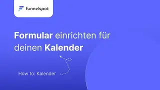 Funnelspot Tutorial -  Formular einrichten f&uuml;r Kalender