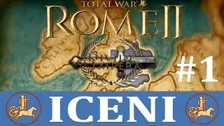 Total War: Rome II Divide et Impera - Iceni Campaign Часть 1 ~ На войну