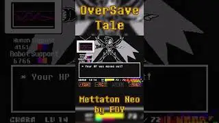OverSave-Tale Ver0.4.4 Mettaton NEO NoobMode by FDY CLEAR #undertaleau #undertalefangame