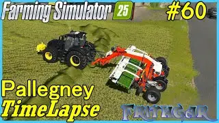 FS25 Timelapse, Pallegney #60: Еще одна порция силоса!