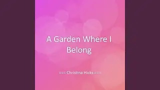 A Garden Where I Belong