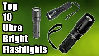 Top 10 Ultra Bright Flashlight 2018