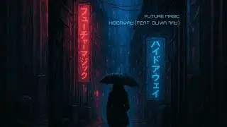 Future Magic - Hideaway (feat. Olivia Ray)