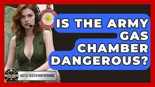 Is The Army Gas Chamber Dangerous? - Battle Tested Brotherhood