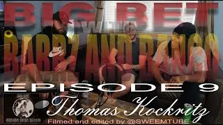 BIG BET - Episode 9 - Thomas Kockritz drives up to the studio and lays down the 411.