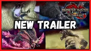NEW TRAILER !! NEW MONSTER REVEALS ! Monster Hunter Rise: Sunbreak