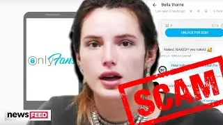 Bella Thorne Is SCAMMING People On OnlyFans!