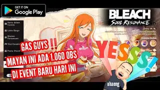 MAYAN GUYS EVENT BARU HARI INI  26 DES 2025 BISA DAPAT 1.060 ORB 🤭‼️ BLEACH SOUL RESONANCE