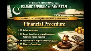 Articles 85-88&rdquo; &ldquo;Pakistan Constitution: Majlis-e-Shoora Financial Procedure Explained