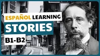 CHARLES DICKENS | B2 SPANISH READING TEXT