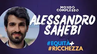 🌎 Mondo Complesso #17 Alessandro Sahebi