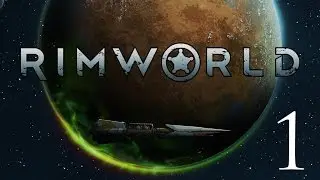 Rimworld Alpha 15 - Episode 1: Crash Landing