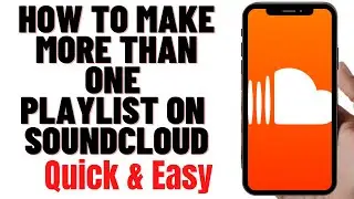 HOW TO MAKE MORE THAN ONE PLAYLIST ON SOUNDCLOUD 2024