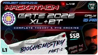 L1 | Biochemistry -1 | GATE XL & BT 2026 | Project Nocturno | ⚡Hackathon | with SSB #gatexl #gatebt