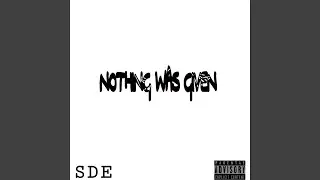 Nothing Was Given