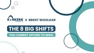 KinKera x Brent Woolgar | 8 Big Shifts You Cannot Afford To Miss! | Webinar