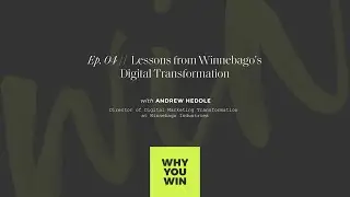 Lessons from Winnebago's Digital Transformation with Andrew Heddle