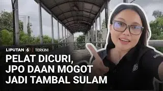 Usai Pelat Besinya Dicuri, Ini Kondisi Terbaru JPO Daan Mogot yang Kini Tambal Sulam | Liputan 6