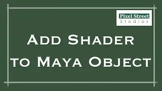 Add Shader to Object (Maya 2012 Tutorial)