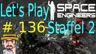 Let&acute;s Play Space Engineers # 136 - Jetzt mit dem Al Kash - Deutsch PC HD 1080p